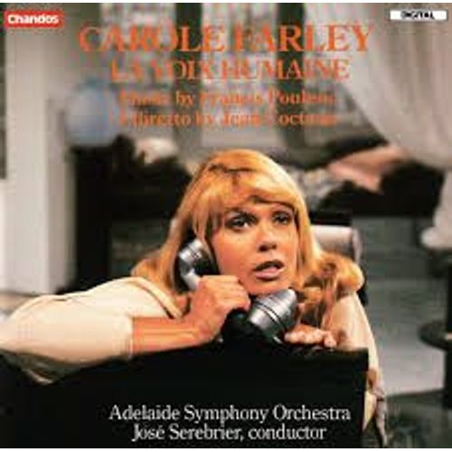 La Voix Humaine Opéra En Un Acte Texte De Jean Cocteau Musique De Francis Poulenc Chantée En Français Par Carole Farley Soprano Adélaïde Symphony Orchestra Dir José Serebrier