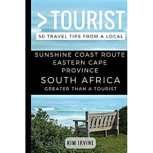 Greater Than A Tourist Sunshine Coast Route Eastern Cape Province South Africa: 50 Travel Tips From A Local
