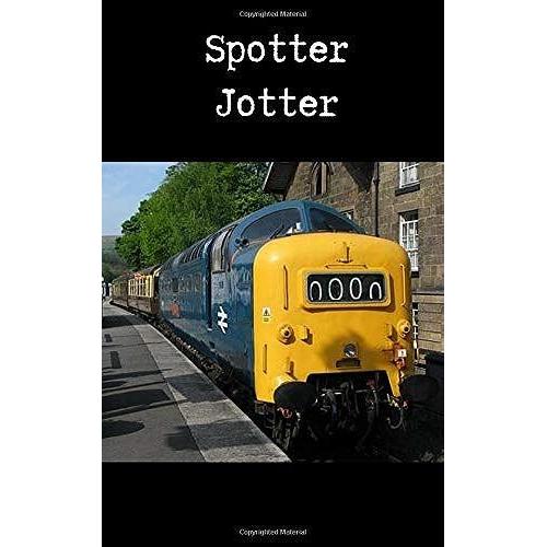 Spotter Jotter: Notebook For Recording Train Numbers And Details. Great Gift For A Railway Enthusiast To Record All The Spots. 5 X 8 100 Pages.