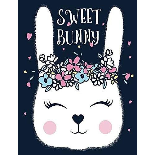 Sweet Bunny: Quote Cover Kids Large Ruled Notebook Lined Exercise Journal With 150 Pages To Write Draw Sketch For Boys Girls Teens And Student (Childrens Collections)