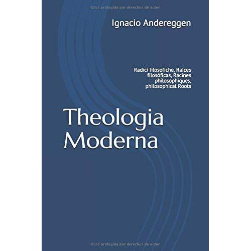 Theologia Moderna: Radici Filosofiche, Races Filosficas, Racines Philosophiques, Philosophical Roots