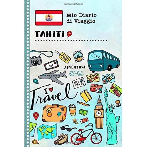 Tahiti Diario di Viaggio: Libro Interattivo Per Bambini per