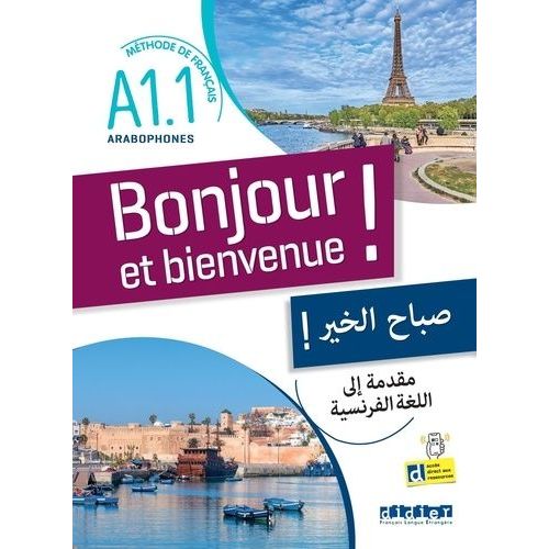 Bonjour Et Bienvenue ! A1.1 - Méthode De Français Pour Arabophones