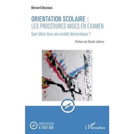 Orientation Scolaire : Les Procédures Mises En Examen - Quel Débat Dans Une Société Démocratique ?