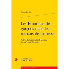 Les Émotions Des Garçons Dans Les Romans De Jeunesse - Astrid Lindgren, Reif Larsen, Jean-Claude Mourlevat
