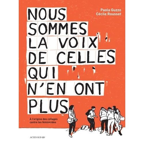 Nous Sommes La Voix De Celles Qui N'en Ont Plus - Histoire D'un Collectif À L'origine Des Collages Contre Les Féminicides