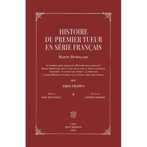 Histoire Du Premier Tueur En Série Français - Martin Dumollard