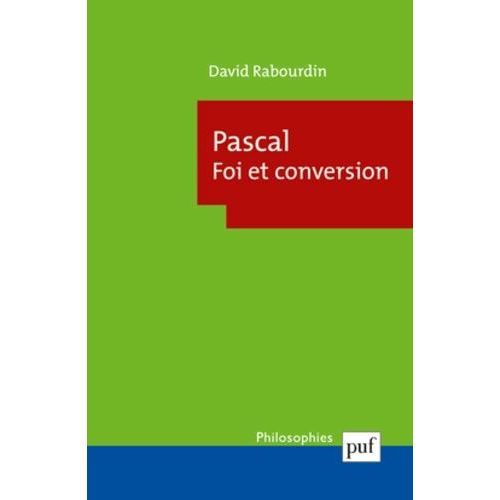 Pascal - Foi Et Conversion - La "Machine" Des Pensées Et Le Projet Apologétique