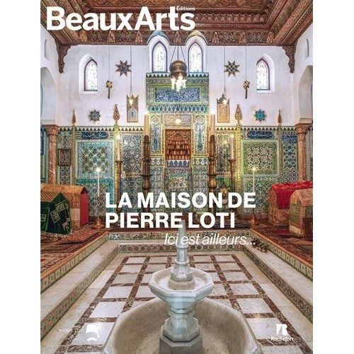 La Maison De Pierre Loti - Ici Est Ailleurs