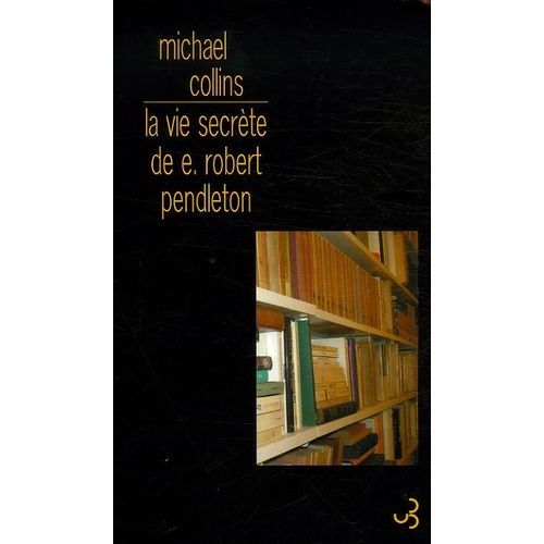 La Vie Secrète De E. Robert Pendleton