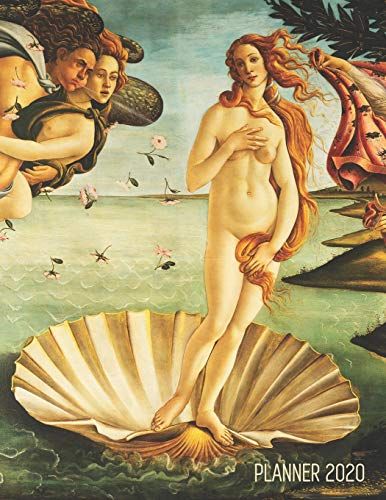 Birth Of Venus Daily Planner 2020: Sandro Botticelli | Artsy Year Agenda: January December 12 Months | Artistic Italian Renaissance Painting | ... For School, Work (Weekly Art Planners 2020)