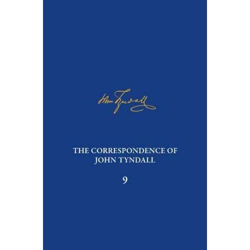 The Correspondence Of John Tyndall, Volume 9