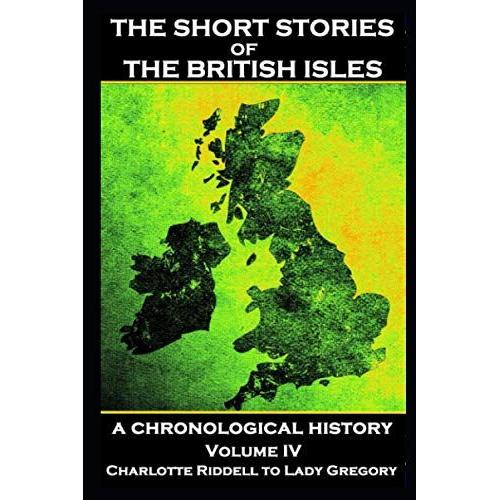 The Short Stories Of The British Isles - Volume 4 Charlotte Riddell To Lady Gregory