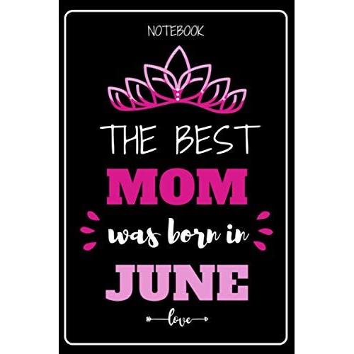 Notebook The Best Mom Was Born In January: Happy Mothers Day | Original, Fantasy And Elegant | Lined Pages | Anniversary, Christmas | Journal ... Notebook For Mummy | Ideal Gift | Paperback