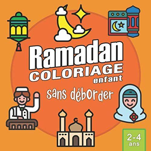 Ramadan Coloriage Enfant Sans Deborder 2-4 Ans: Livre De Coloriage Garçons & Filles Pour Apprendre À Colorier | Cadeau Aid Moubarak Pour Les Tout-Petits