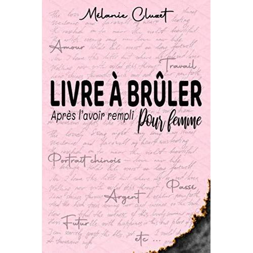 Livre À Brûler Après Lavoir Rempli Femme: Journal Intime Femme | Votre Carnet Secret Avec 160 Questions Intimes À Répondre Honnêtement , Portrait ... Fêtes Des Mères , Anniversaire Fille Etc...