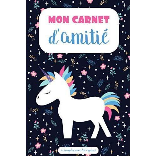 Mon Carnet Damitié À Remplir Avec Les Copines: Album Souvenirs Entre Amies | Journal Secret Fille | Portrait Chinois | Idée Cadeau Anniversaire Noël ... Couleur | Couverture Silhouette Licorne