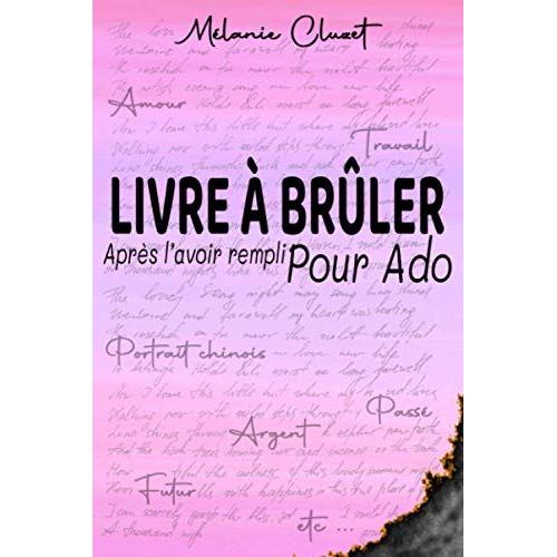 Livre À Brûler Après Lavoir Rempli Ado: Journal Intime Adolescente | Votre Carnet Secret Avec 160 Questions Intimes À Répondre Honnêtement , Portrait ... Fêtes Des Mères , Anniversaire Fille Etc...