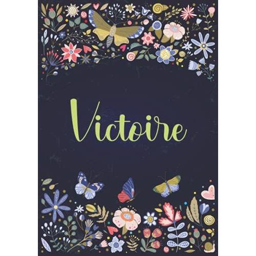 Victoire: Carnet De Notes A5 | Prénom Personnalisé Victoire | Cadeau D'anniversaire Pour Fille, Femme, Maman, Copine, Sur ... | Design: Jardin | 120 Pages Lignée, Petit Format A5 (14.8 X 21 Cm)