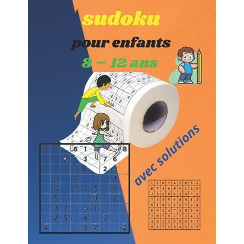 Sudoku Pour Enfants 8 12 Ans Avec Solutions: Sudoku Enfants Avec Solutions: 100 Grilles 9x9, Jeux Mathématiques, Mémoire Avec Des Niveaux(Facile, Moyen) Pour Progresser À Son Rythme Âges 8 À 12