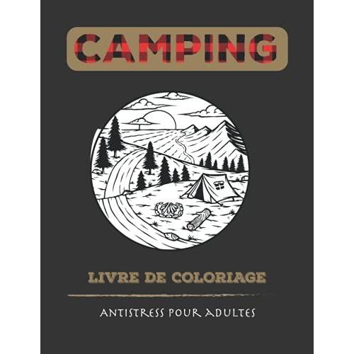 Camping Livre De Coloriage Antistress Pour Adultes: Carnet Dactivité De Voyage Pour Campeurs | 25 Belles Images À Colorier Et Enjoy.