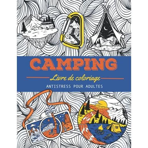 Camping Livre De Coloriage Antistress Pour Adultes: Carnet Dactivité De Voyage Pour Campeurs | 25 Belles Images À Colorier Et Enjoy.