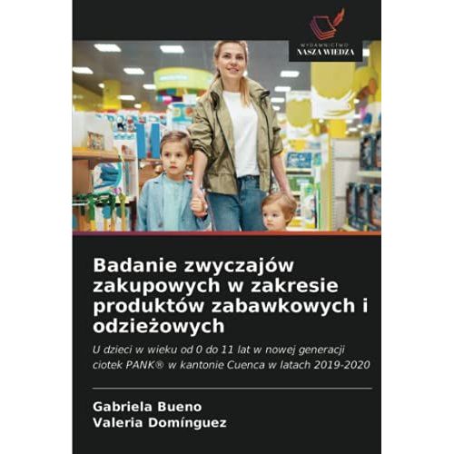 Badanie Zwyczajów Zakupowych W Zakresie Produktów Zabawkowych I Odzie¿Owych