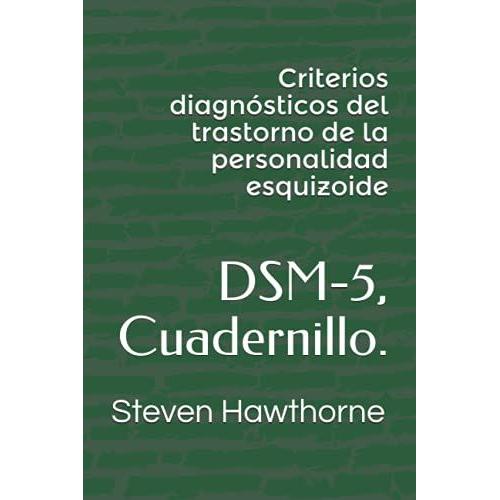 Criterios Diagnsticos Del Trastorno De La Personalidad Esquizoide: Dsm-5, Cuadernillo. (Psicologa)