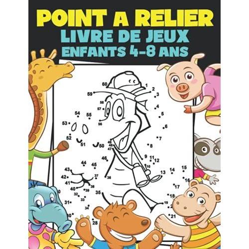 Point À Relier Livre De Jeux Enfants 4-8 Ans: Livre Dactivités Relie Les Points Pour Petits 4-8 Ans. Livre De Jeux Point Par Point Pour Enfants 4-6 Et 6-8 Ans. Apprendre À Compter Jusquà 100.