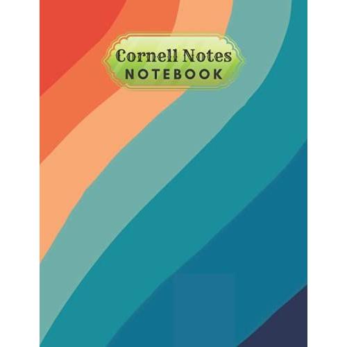 Cornell Notes Notebook: Cornell Note Taking System Notebook For Students At School And University. College Ruled Composition Paper Large 120 Pages