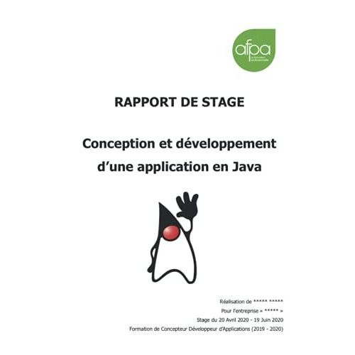 Rapport De Stage - Conception Et D©Veloppement Dâune Application En Java: Prenez Exemple Sur Un Rapport De Stage Conforme Aux Exigences Du Centre De Formation Afpa