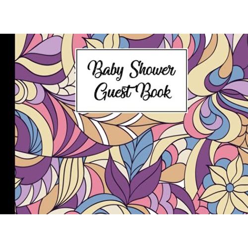 Baby Shower Guest Book: Flowers Baby Shower Guest Book, A Motherâs Historical Memory Book| Humorous Funny Mamie And Babies Guestbook| By Jason A Pierce