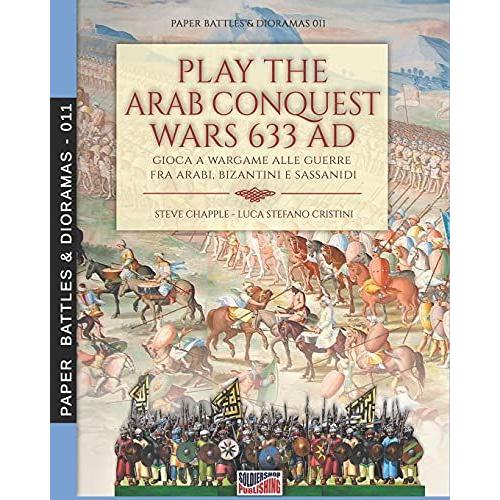 Play The Arab Conquest Wars 633 Ad - Gioca A Wargame Alle Guerre Fra Arabi, Bizantini E Sassanidi