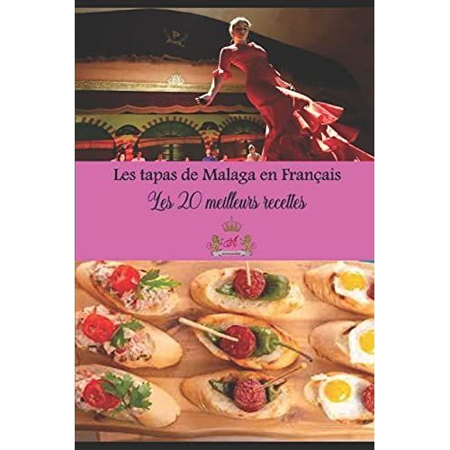 Tapas De Malaga: 20 Recettes De Tapas De Malaga Espagne En Franais