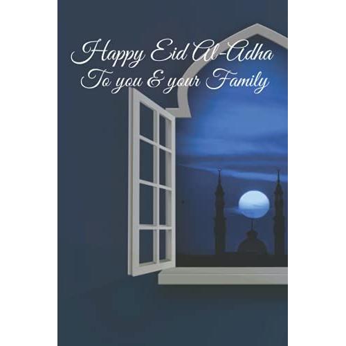 Happy Eid Al-Adha Notebook: Happy Eid Al-Adha Notebook A 6x9 White College Ruled Paper Journal/Planner Notebook, 120pages Soft Glossy Cover Gift ... For Writing Notes/Jotting And Journalism