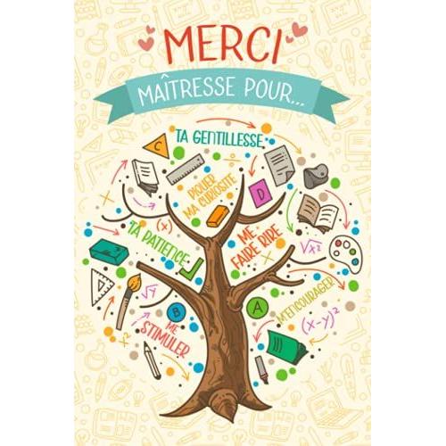 Merci Maîtresse Pour: Un Cadeau Personnalisé Pour Remercier Maitresse Et Atsem, Carnet De Notes Ligné 110 Pages A5, Cadeau Pour Institutrice Pour La Fin Dannée.