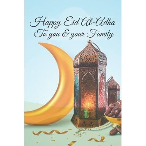 Happy Eid Al-Adha Notebook: Happy Eid Al-Adha Notebook A 6x9 White College Ruled Paper Journal/Planner Notebook, 120 Pages Soft Glossy Cover Gift ... For Writing Notes/Jotting And Journalism