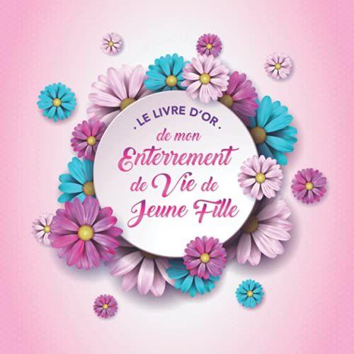 Le Livre Dor De Mon Enterrement De Vie De Jeune Fille: Cahier Grand Format Pour Evjf - Programme, Défis, Activités, Photos Et Messages À Compléter - ... Cadeau À La Future Mariée - Couverture Rose