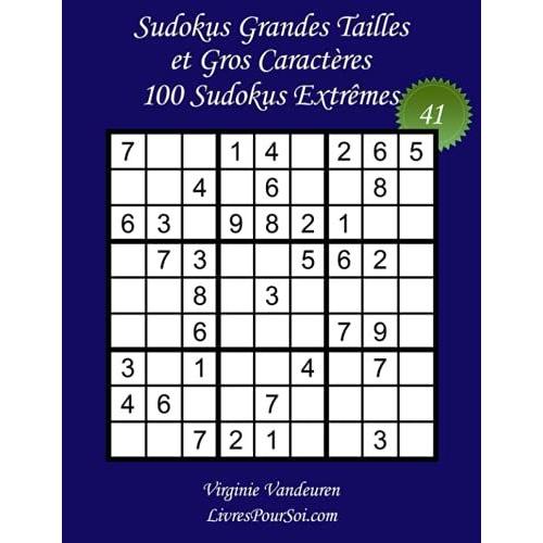 Sudokus Grandes Tailles Et Gros Caractères Niveau Extrême N°41: 100 Grilles Extrêmes - Grands Caractères : 36 Points Livre De Jeux Pour Tous, Y ... Seniors (Sudokus Grands Caractères Extrêmes)