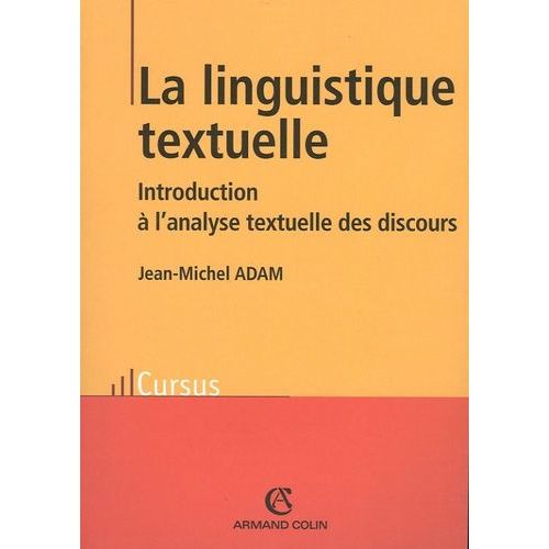 La Linguistique Textuelle - Introduction À L'analyse Textuelle Des Discours