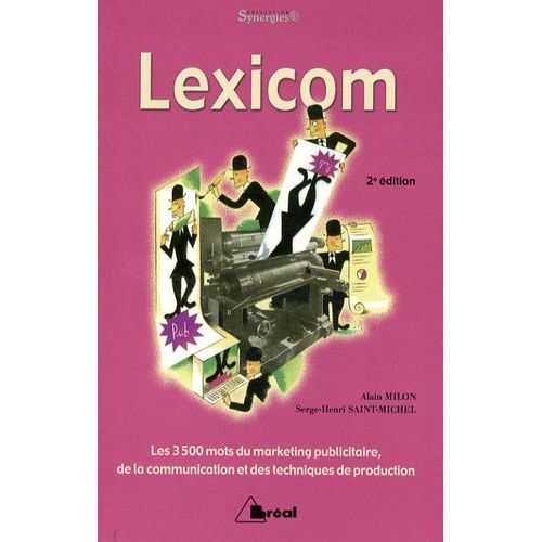 Lexicom - Les 3 500 Mots Du Marketing Publicitaire, De La Communication Et Des Techniques De Production