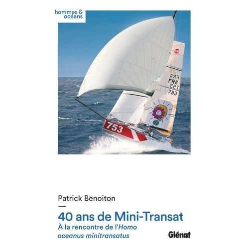 40 Ans De Mini-Transat - Rencontre Avec L'homo Oceanus Minitransatus