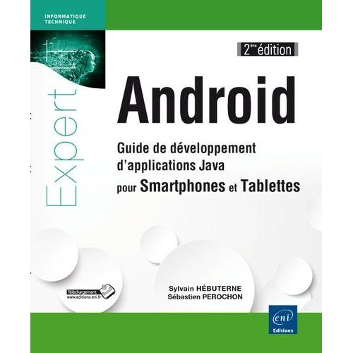 Android - Guide De Développement D'applications Java Pour Smartphones Et Tablettes
