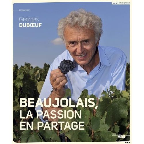 Beaujolais, La Passion En Partage