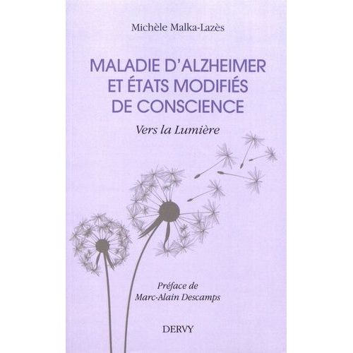Maladie D'alzheimer Et États Modifiés De La Conscience - Vers La Lumière