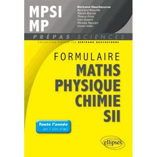Formulaire Mpsi-Mp Mathématiques, Physique-Chimie, Sii