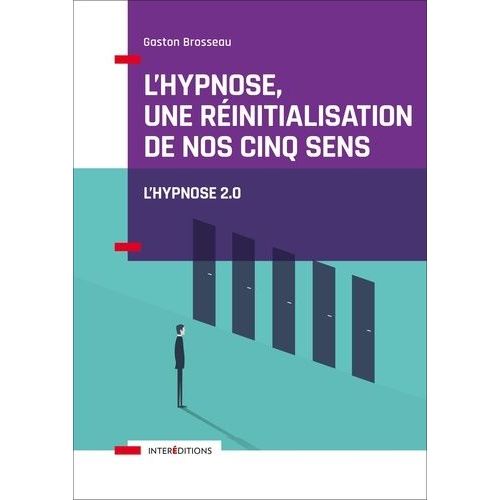 L'hypnose, Une Réinitialisation De Nos Cinq Sens - Vers L'hypnose 2.0
