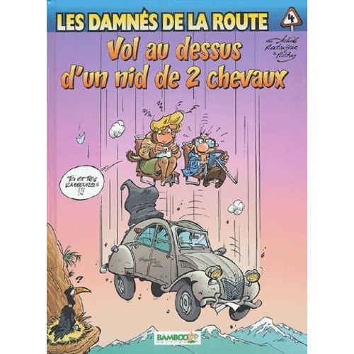 Les Damnés De La Route - Tome 4 - Vol Au Dessus D'un Nid De 2 Chevaux