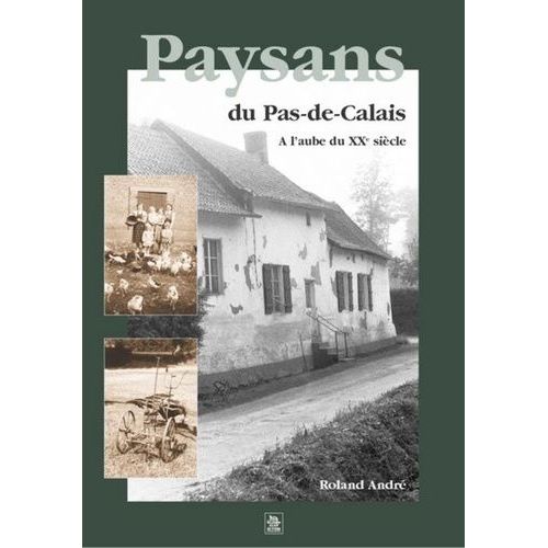 Paysans Du Pas-De-Calais À L'aube Du Xxème Siècle