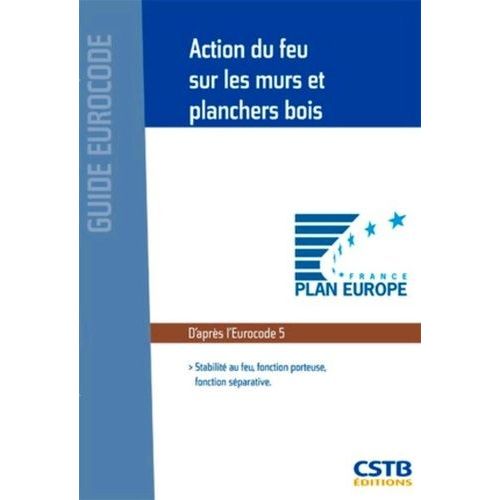 Action Du Feu Sur Les Murs Et Planchers Bois - Stabilité Au Feu, Fonction Porteuse, Fonction Séparative
